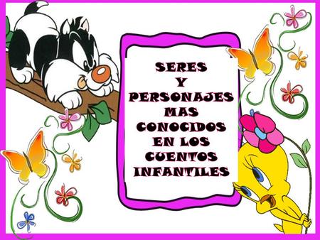 SERES Y PERSONAJES MAS CONOCIDOS EN LOS CUENTOS INFANTILES