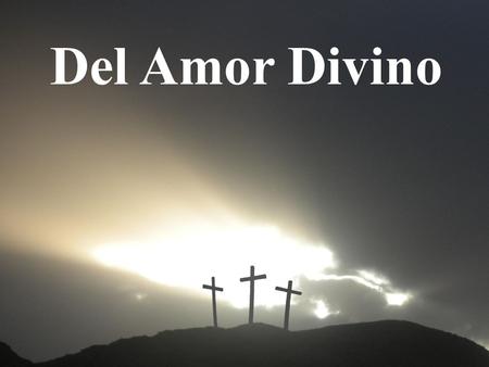 Del Amor Divino.