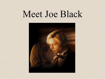 Meet Joe Black Avec Brad Pitt et Anthony Hopkins et Clair Forlani.