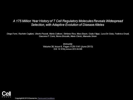 A 175 Million Year History of T Cell Regulatory Molecules Reveals Widespread Selection, with Adaptive Evolution of Disease Alleles Diego Forni, Rachele.