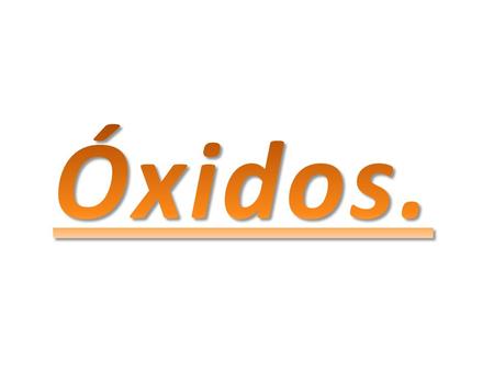 Óxidos..