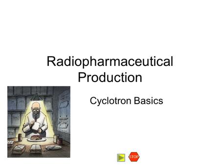 Radiopharmaceutical Production