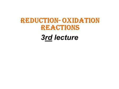 Reduction- Oxidation Reactions