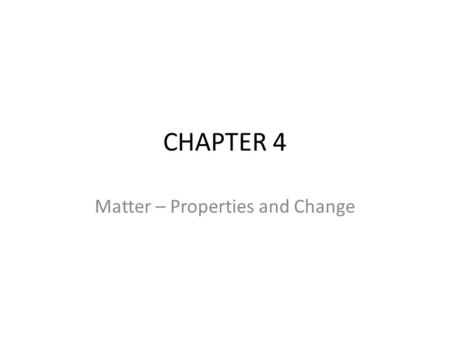 Matter – Properties and Change