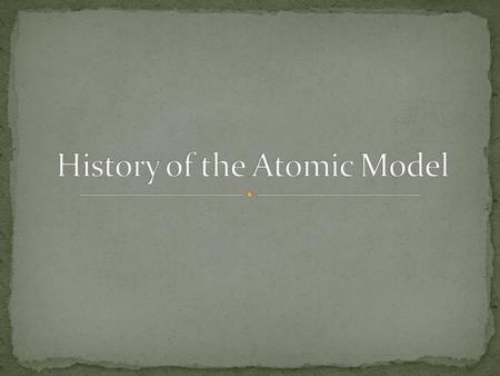 History of the Atomic Model