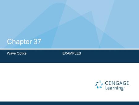 Chapter 37 Wave Optics  EXAMPLES.