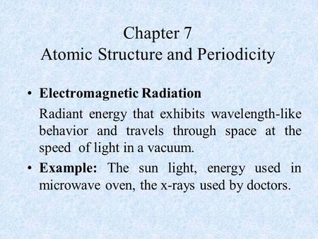 Chapter 7 Atomic Structure and Periodicity