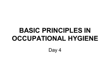 BASIC PRINCIPLES IN OCCUPATIONAL HYGIENE Day 4. LIGHTING AND NON-IONIZING RADIATION.