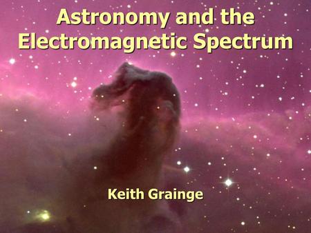 Astronomy and the Electromagnetic Spectrum