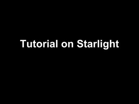 Tutorial on Starlight. 1)What do we call electromagnetic energy that travels 300, 000 km/sec? 1)Light gggggggggggggg.