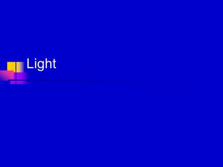 Light. Properties Light is key to understanding the universe by analyzing light; we learn what planets & stars are made of and their temperature. Light.