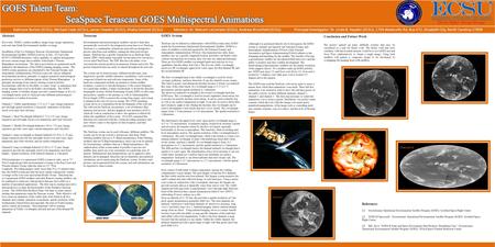 Abstract Keywords: GOES, weather satellites, image loops, image animations, near-real time Earth Environmental satellite coverage Installation of the two.