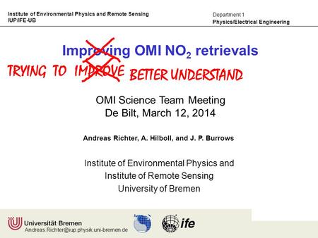 Institute of Environmental Physics and Remote Sensing IUP/IFE-UB Physics/Electrical Engineering Department 1 Institute.