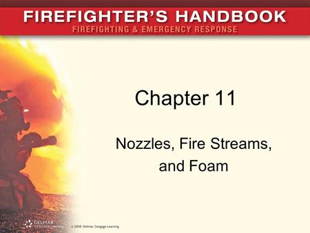 Nozzles, Fire Streams, and Foam