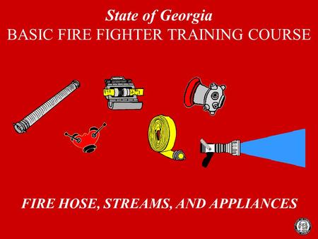 State of Georgia BASIC FIRE FIGHTER TRAINING COURSE