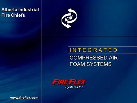 I N T E G R A T E D COMPRESSED AIR FOAM SYSTEMS