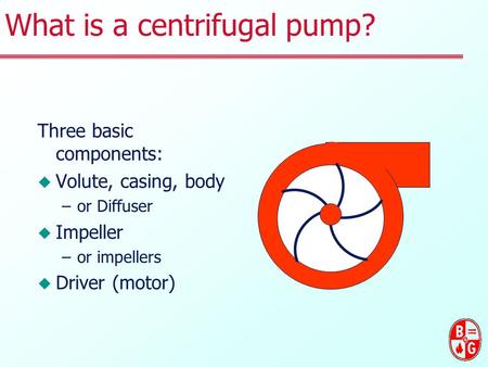 What is a centrifugal pump?