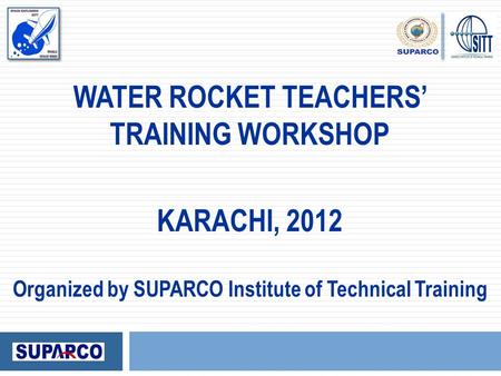 WATER ROCKET TEACHERS’ TRAINING WORKSHOP KARACHI, 2012