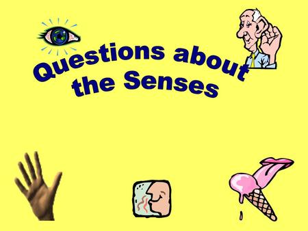 What part of your body do you use to hear? How would people let you know what they wanted if you couldn’t hear them?