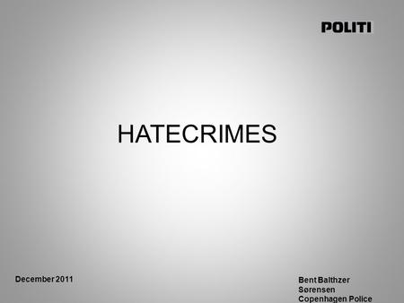 Bent Balthzer Sørensen Copenhagen Police HATECRIMES December 2011.