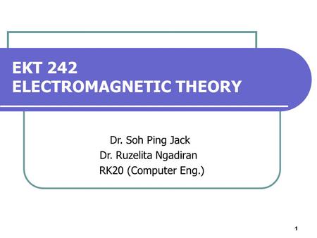 EKT 242 ELECTROMAGNETIC THEORY