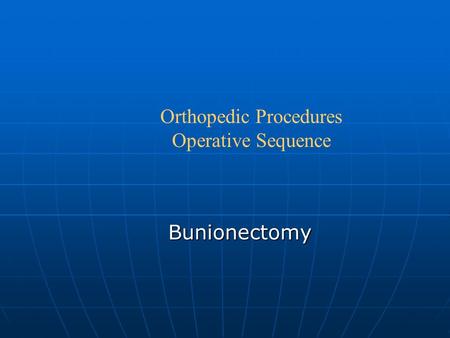 Orthopedic Procedures Operative Sequence