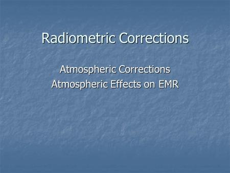 Radiometric Corrections