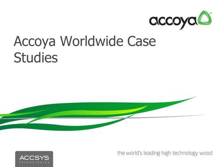 Accoya Worldwide Case Studies