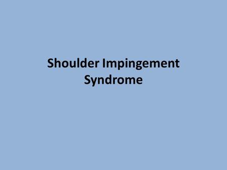 Shoulder Impingement Syndrome