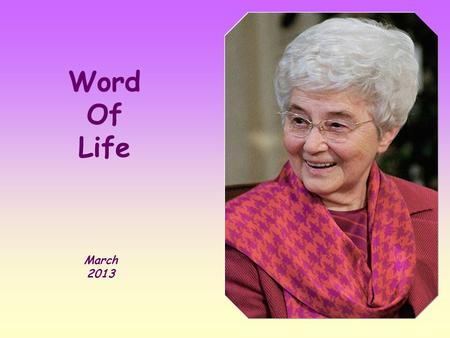 Word Of Life March 2013 “Let the one among you who is without sin be the first to throw a stone at her’’ (Jn.8:7).