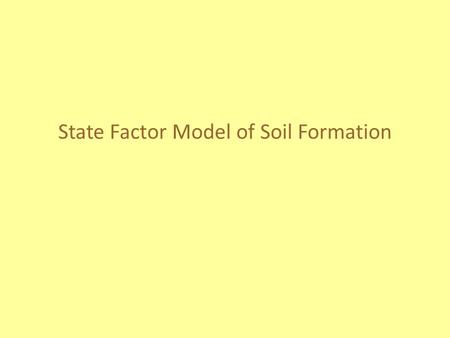 State Factor Model of Soil Formation