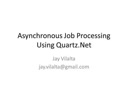 Asynchronous Job Processing Using Quartz.Net