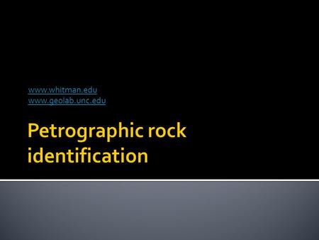 Www.whitman.edu www.geolab.unc.edu.  Granitic pegmatite  FelsicGranite, granodiorite, rhyolite, rhyodacite, etc.  IntermediateDiorite, tonalite, andesite,