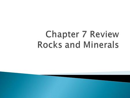  A. color  B. Texture  A. Pressure over time binds sediments into rocks.  B. Heat and/or pressure change the minerals in a rock.