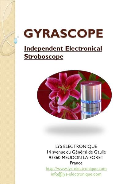 GYRASCOPE Independent Electronical Stroboscope LYS ELECTRONIQUE 14 avenue du Général de Gaulle 92360 MEUDON LA FORET France