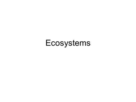 Ecosystems.