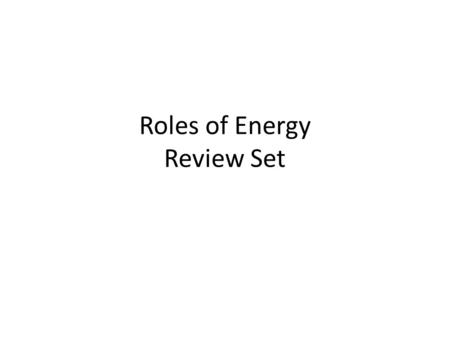 Roles of Energy Review Set