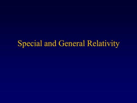 Special and General Relativity