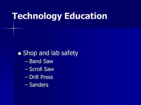 Technology Education Shop and lab safety Band Saw Scroll Saw