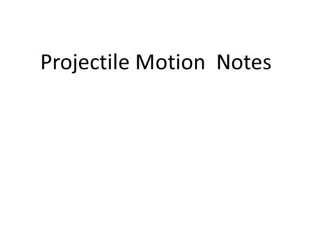 Projectile Motion Notes