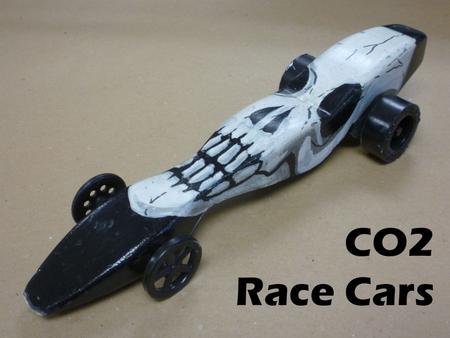 CO2 Race Cars. What is a CO2 Race Car? A CO2 race car is a model car POWERED by the release of CO2 gas from a compressed cartridge. The release of the.