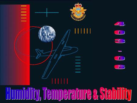 Regional Gliding SchoolHumidity l Amount of water vapour present in the air. Relative Humidity l The ratio of water vapour present in the air compared.