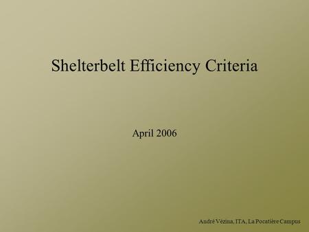 André Vézina, ITA, La Pocatière Campus Shelterbelt Efficiency Criteria April 2006.