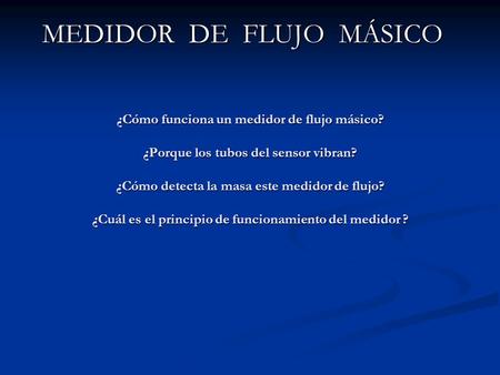 MEDIDOR DE FLUJO MÁSICO