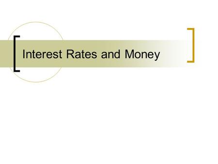 Interest Rates and Money