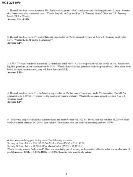 MGT 326 HW1 1. The real risk-free rate of interest is 3%. Inflation is expected to be 2% this year and 4% during the next 2 years. Assume that the maturity.