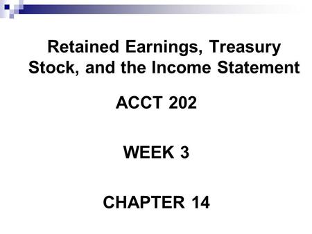 Retained Earnings, Treasury Stock, and the Income Statement