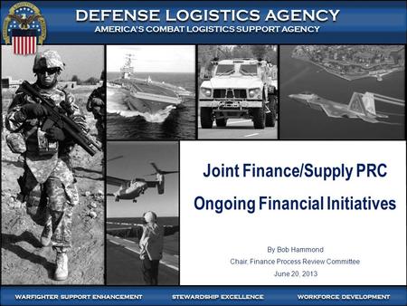 1 WARFIGHTER-FOCUSED, GLOBALLY RESPONSIVE, FISCALLY RESPONSIBLE SUPPLY CHAIN LEADERSHIP DEFENSE LOGISTICS AGENCY AMERICA’S COMBAT LOGISTICS SUPPORT AGENCY.