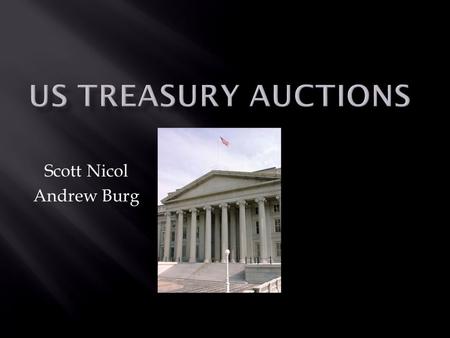 Scott Nicol Andrew Burg.  Financing Government Debt  Foreign Government Borrowing  Tax Payer Receipts  Issuance of Government Debt.