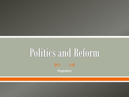  Populism.  Describe the currency situation after the Civil War  Discuss how the government took action to control inflation  Explain how farmers.